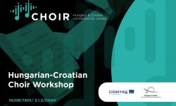 Završna konferencija projekta CHOIR HUNGARY-CROATIA CHORAL WORSKHOPS