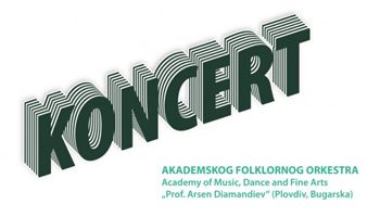 Koncert Akademskog folklornog orkestra iz Plovdiva, Bugarska