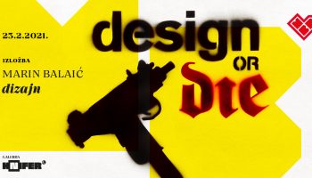 Izložba “Design or die” u Galeriji Knifer