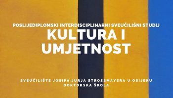 Natječaj za upis na Poslijediplomski interdisciplinarni sveučilišni studij Kultura i umjetnost