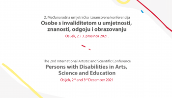 Program 2. Međunarodne umjetničke i znanstvene konferencije Osobe s invaliditetom u umjetnosti, znanosti, odgoju i obrazovanju