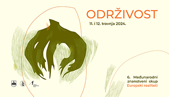 PROGRAM 6. Međunarodnog znanstvenog skupa Europski realiteti – Održivost
