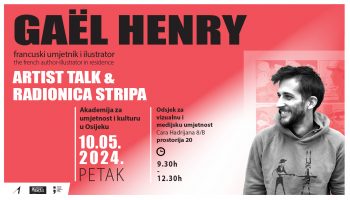 [Gostovanje i radionica – francuski umjetnik Gaël Henry] – u suradnji s Francuskim institutom iz Zagreba