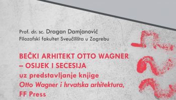 Popularizacija znanosti: Bečki arhitekt Otto Wagner – Osijek i secesija