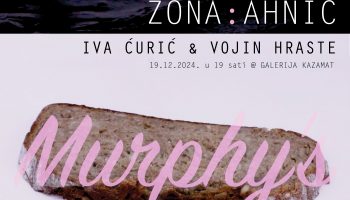Najava izložbe / Galerija Knifer / Galerija Kazamat, Zona: Ahnic, samostalna izložba Ive Ćurić i Vojina Hraste