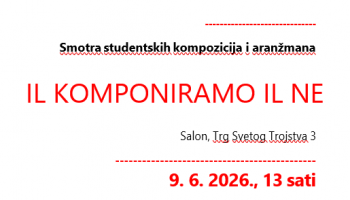 Smotra studentskih kompozicija i aranžmana – IL KOMPONIRAMO IL NE